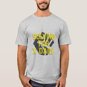 Solving For X Daily Algebra Math Teacher  T-Shirt