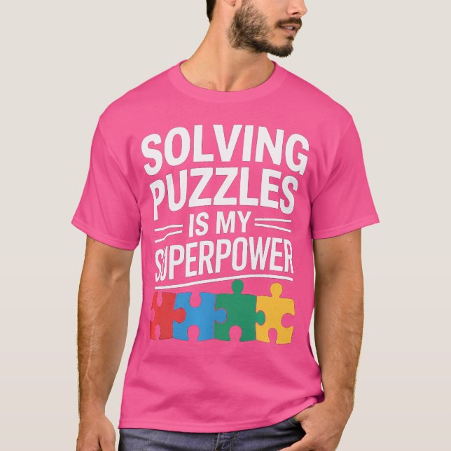 Solving Puzzles Is My Superpower Funny Jigsaw Puzz T-Shirt (Front)