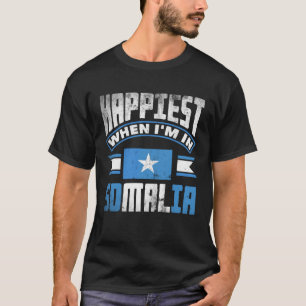Somali Somalia Somali Flag Happiest When Im In Som T-Shirt