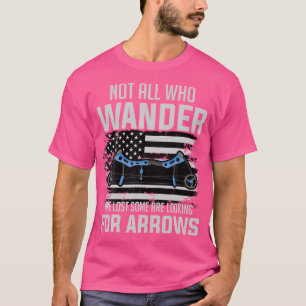 Some Are Looking For Arrows Archery Teams Archery T-Shirt