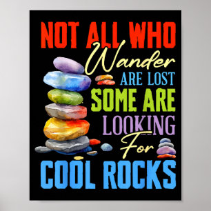 Some Are Looking For Cool Rocks - Geologist Geode  Poster