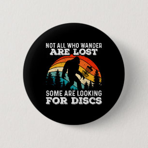 Some Are Looking For Discs Bigfoot Funny Disc Golf 6 Cm Round Badge