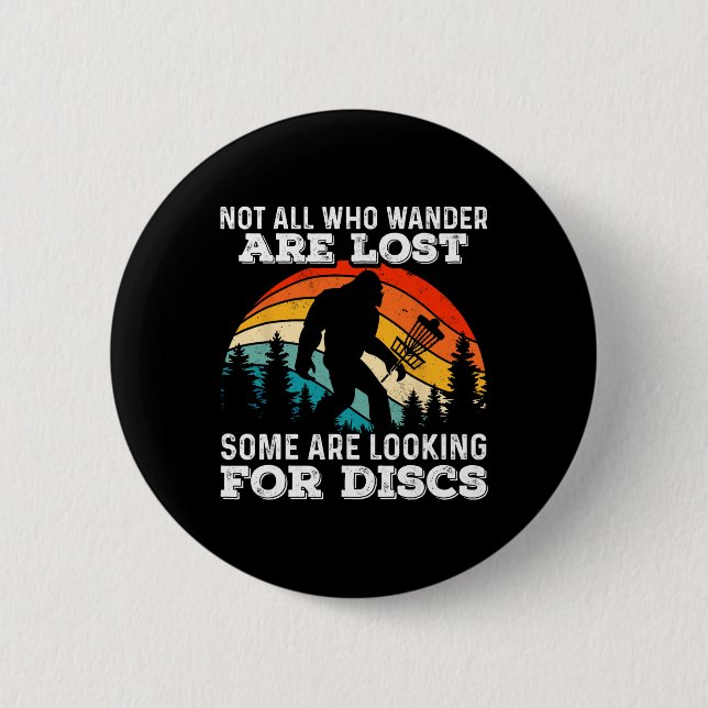 Some Are Looking For Discs Bigfoot Funny Disc Golf 6 Cm Round Badge (Front)