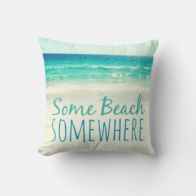 Some Beach Somewhere Ocean Pillow (Front)
