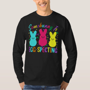 Some Bunny Is Egg Specting Happy Easter Day T-Shirt