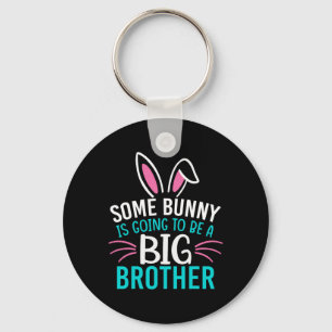 Some Bunny Is Going To Be A Big Brother Easter For Key Ring