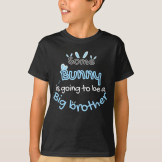 Some Bunny Is Going To Be A Big Brother  T-Shirt