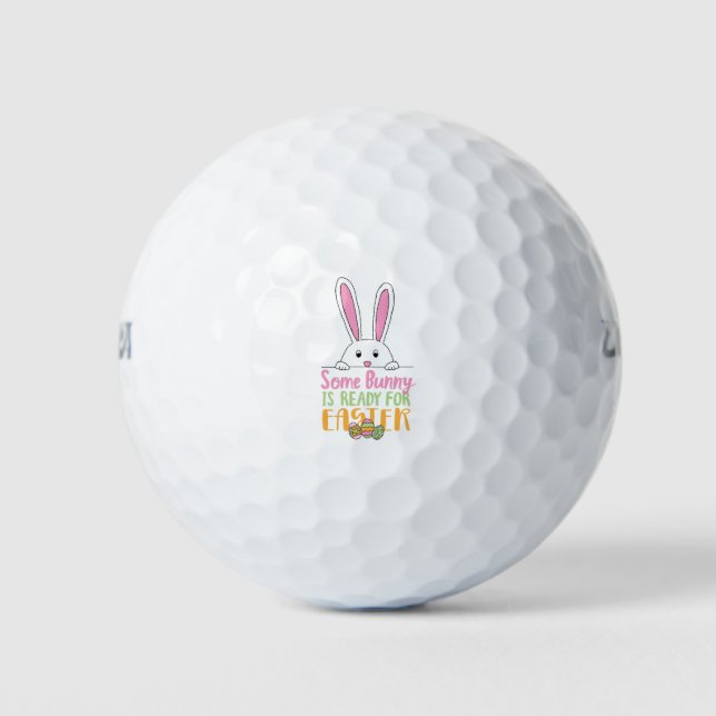 Some Bunny is Ready for Easter Pun Bunny Day Eggs Golf Balls (Front)