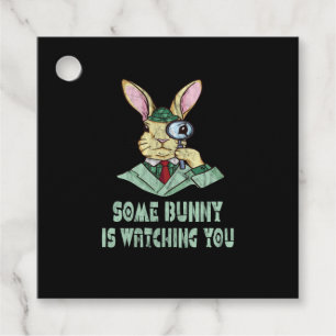 Some Bunny is watching you Easter Bunny Favour Tags
