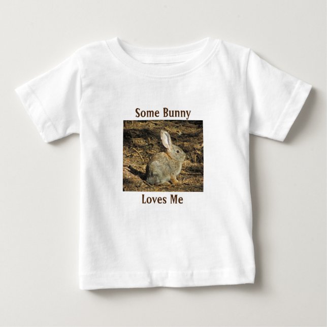 Some Bunny Loves Me Adorable Brown Rabbit Photo Baby T-Shirt (Front)
