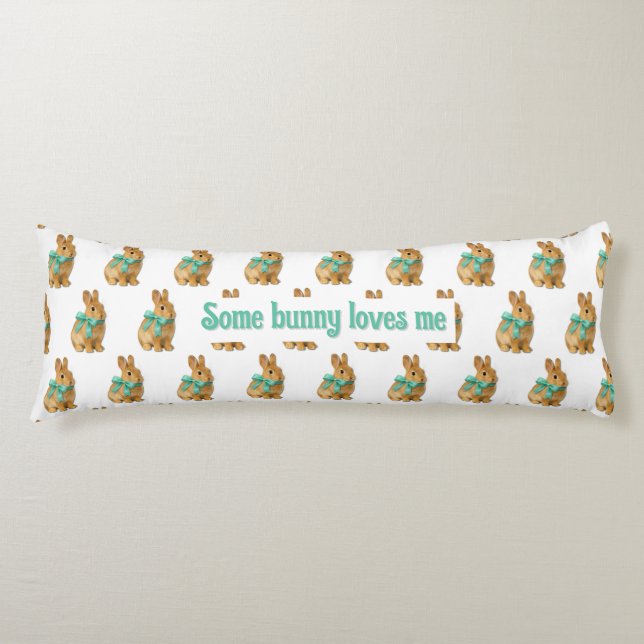 Some bunny loves me body cushion (Front)