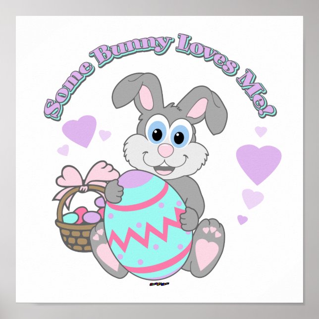 Some Bunny Loves Me! Easter Bunny Poster (Front)