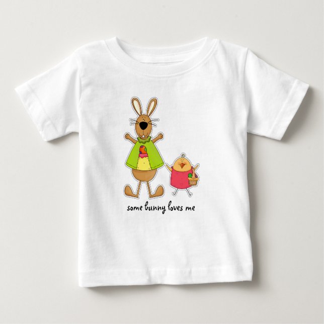 Some Bunny Loves Me. Easter Gift Baby T-Shirt (Front)