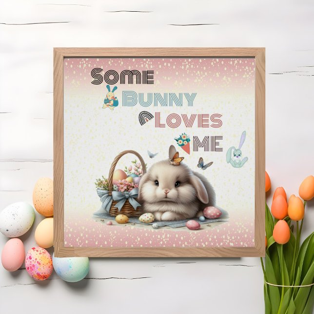 Some Bunny Loves Me Easter Tradition Eggs Basket  Poster (Some Bunny Loves Me Easter Tradition Eggs Basket Poster)