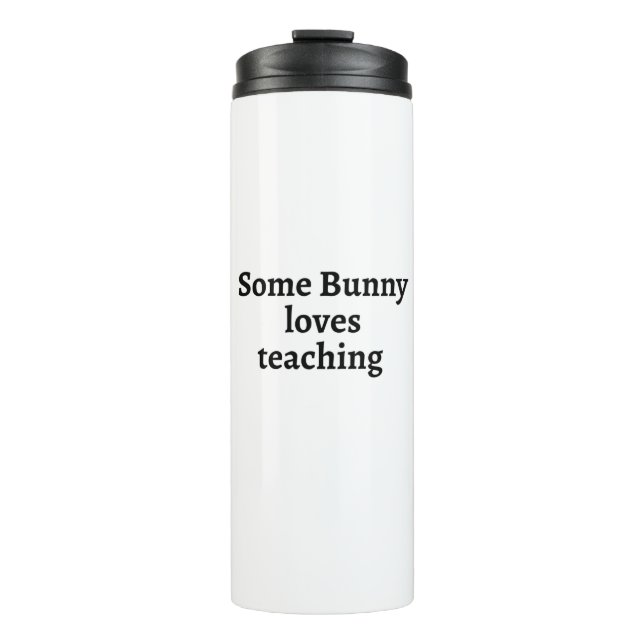 Some bunny loves teaching thermal tumbler (Front)