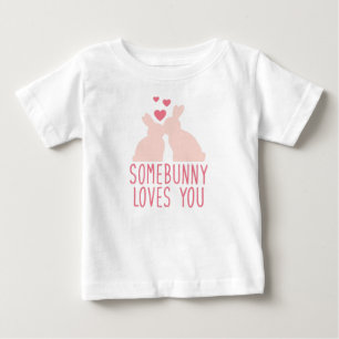 Some Bunny Loves You Baby T-Shirt