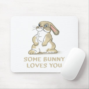 Some Bunny Loves You Bunny Gifts Mouse Pad
