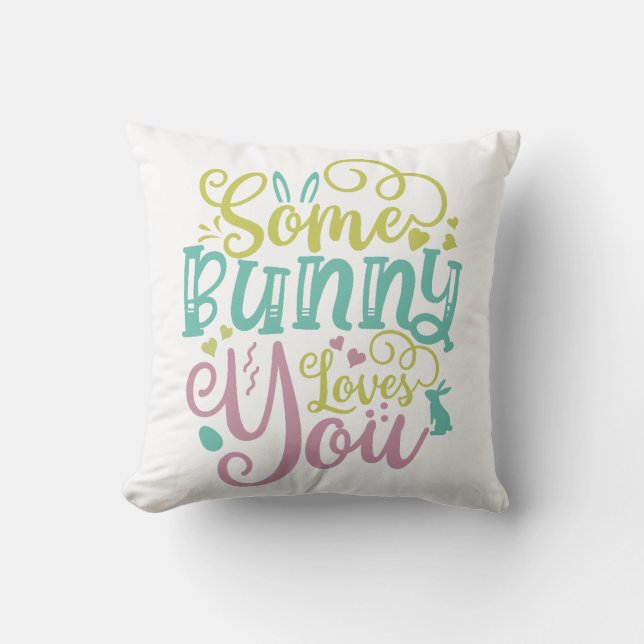 Some Bunny Loves You Easter Cushion (Front)