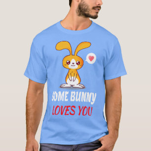 Some Bunny Loves You In Partnership T-Shirt