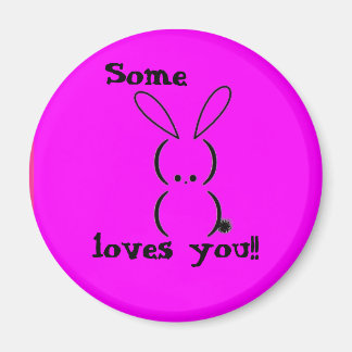Some Bunny Loves You Magnet