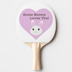 Some Bunny Loves You Ping Pong Paddle