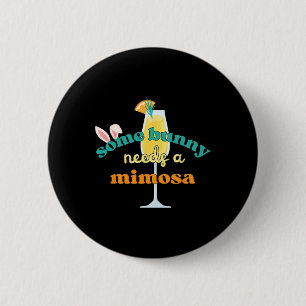 Some Bunny Needs A Mimosa Funny Men Women Easter B 6 Cm Round Badge