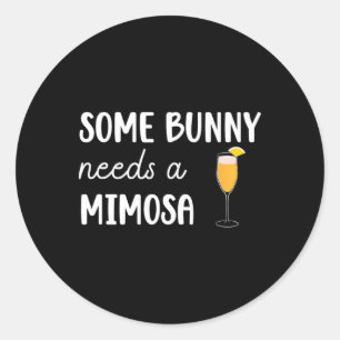 Some Bunny Needs A Mimosa Funny Men Women Easter  Classic Round Sticker