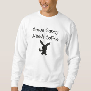 Some Bunny Needs Coffee Funny . Fitted Sweatshirt