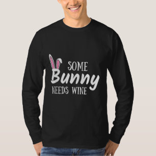 Some Bunny Needs Wine Funny Alcohol Easter Women M T-Shirt