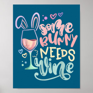 Some bunny needs wine funny easter drinking humour poster