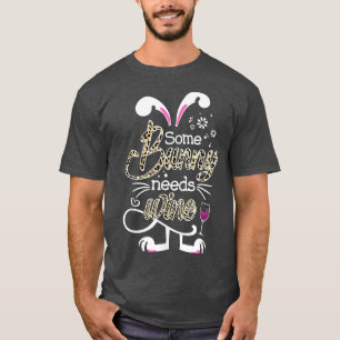 Some Bunny Needs Wine Funny Easter Rabbit Spring T-Shirt