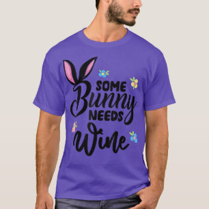 Some Bunny Needs Wine Women Funny Easter Wine Dri T-Shirt