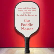 some call him The Paddle Master Pickleball Paddle