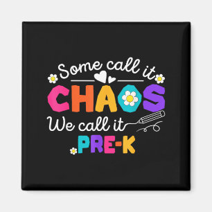 Some Call It Chaos We Call It Pre-K Back To School Magnet
