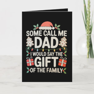 Some Call Me Dad I Would Say The Gift Of Family Holiday Card