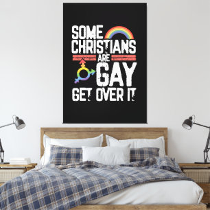  Some Christians Are Gay Get Over It Canvas Print