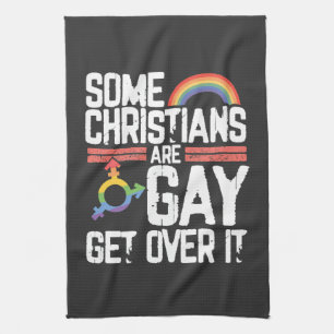  Some Christians Are Gay Get Over It Tea Towel