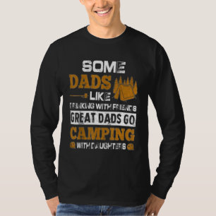 Some Dads Like Drinking With Friends Great Dads Go T-Shirt
