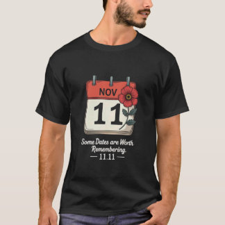 Some Dates Are Worth Remembering 11 11 Veterans Da T-Shirt