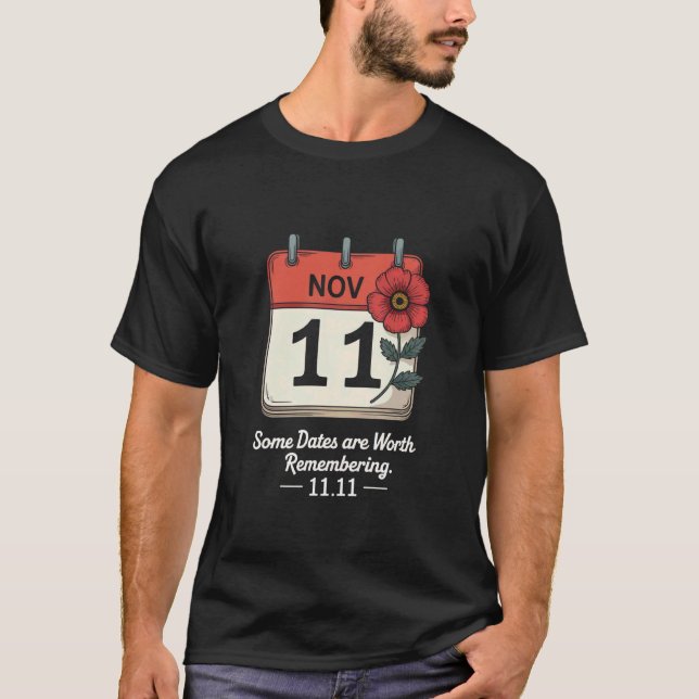 Some Dates Are Worth Remembering 11 11 Veterans Da T-Shirt (Front)
