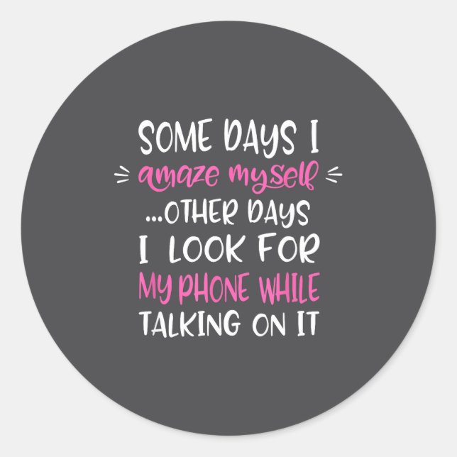 Some Days I Amaze Myself Humor Meme Funny Quote Me Classic Round Sticker (Front)
