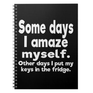 Some days I amaze myself Spiral Notebook