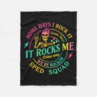 Some Days I Rock It Somedays It Rocks Me Special S Fleece Blanket