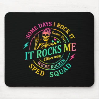 Some Days I Rock It Somedays It Rocks Me Special S Mouse Pad