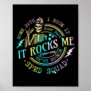 Some Days I Rock It Somedays It Rocks Me Special S Poster