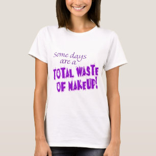 Some Days T-Shirt