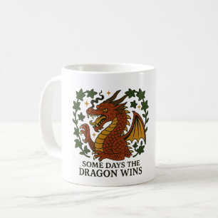 Some days the Dragon Wins Coffee Mug