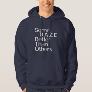 Some Daze Better Than Others Gfx 03 White Hoodie