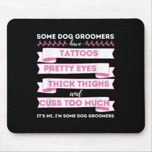 Some Dog Groomers Have Tattoos - Dog Grooming Salo Mouse Pad