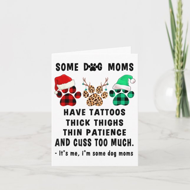 Some Dog Moms Have Tattoos Thick Thighs Thin Chris Card (Front)